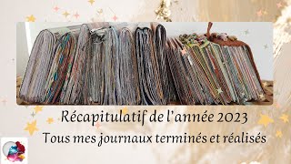 Récapitulatif 2023 tous mes journaux terminés et réalisés [upl. by Sherye253]