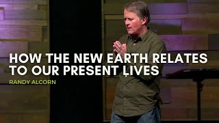 Randy Alcorn — How the New Earth Relates To Our Present Lives [upl. by Elleiram]