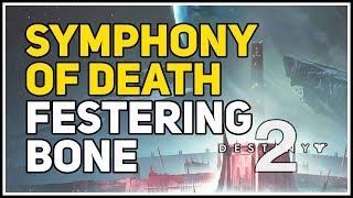 Festering Bone Symphony of Death Destiny 2 [upl. by Dnomayd]