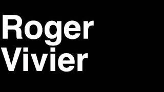 How to Pronounce Roger Vivier Shoes Boots Heels Sandals Fall Spring Collection Wedding Bridal [upl. by Fital]