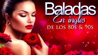 Las Mejores Baladas en Ingles de los 80 y 90 Romanticas Viejitas en Ingles 80s [upl. by Cupo3]