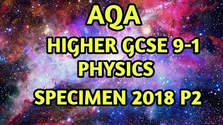 AQA GCSE 91 Physics Specimen 2018 Higher Paper 2 Walkthrough  12 [upl. by Suivart475]