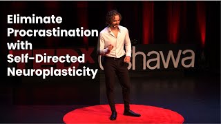 Procrastination Solution SelfDirected Neuroplasticity  Manuel Delmonte Gonzamonte  TEDxOshawa [upl. by Radloff]