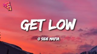 O SIDE MAFIA  Get Low [upl. by Aihset]