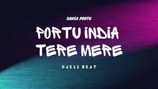 DANSA PORTU INDIA TERE MERE  Remix by DJEZZ BEAT [upl. by Acenes968]