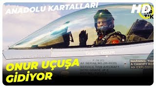 Onur Uçuşa Çıkıyor  Anadolu Kartalları [upl. by Eugilegna605]