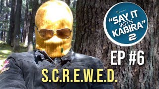 Say It With Kabira S02E06  SCREWED  Kabir Sadanand  Comedy Video  HD [upl. by Vanya]