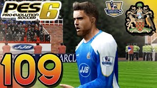 PES 6 Master League  vs Wigan Athletic A  Part 109 [upl. by Otreblada]