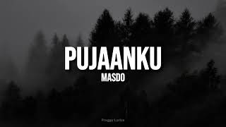 Pujaanku  Masdo LYRICS [upl. by Gussie43]