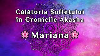 🕉️Călătoria Sufletului în Cronicile Akasha  Mariana 🕉️ [upl. by Joscelin704]