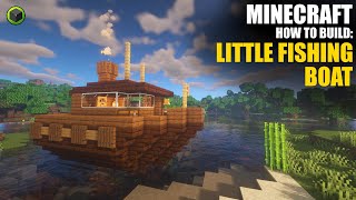 HOW TO BUILD LITTLE FISHING BOAT  MINECRAFT BUILDINGS 42 [upl. by Ward995]