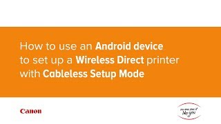 How to use an Android device to set up a Wireless Direct printer with Cableless Setup Mode [upl. by Artus]