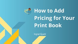 IngramSpark Pricing Tutorial  How to Add Pricing for Your Print Book [upl. by Rasmussen789]