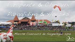 Parapente amp Chevaux au Marché Concours de Saignelégier 2017 [upl. by Nim866]