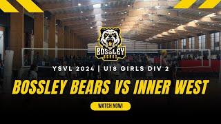 Bossley Bears vs Inner West  YSVL 2024  U18 Girls Div 2 [upl. by Gayler]