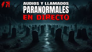 71 Audios y llamados PARANORMALES del público EN DIRECTO [upl. by Fredette]