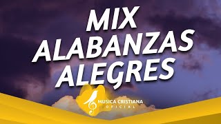 Mix Musica Cristiana Alegres De Jubilo l Alabanzas Alegres De Jubilo [upl. by Bolger99]