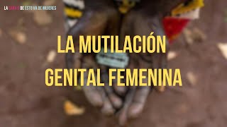 ¿Qué es la mutilación genital femenina ¿Cuál es su origen [upl. by Ardnalak184]