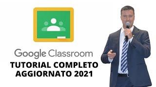 Google Classroom Tutorial in Italiano x Insegnanti AGGIORNATO 2021 [upl. by Kenwood]