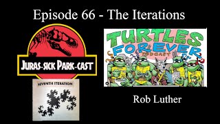 Episode 66  The Iterations JurasSick ParkCast [upl. by Einnor]