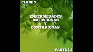 CLASE Nº3 quotENFERMEDADES INFECCIOSAS Y CONTAGIOSASquot PARTE 1 [upl. by Backer]