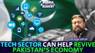 TECH sector can help revive Pakistan’s Economy Syed Asim Zafar [upl. by Airbmac813]