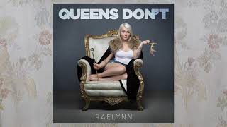 Raelynn  quotQueens Dontquot Audio Video [upl. by Usanis]