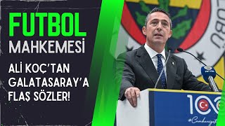 Fenerbahçe ve Galatasaray arasında algı yönetimi tartışması  Futbol Mahkemesi 4 Şubat 2024 [upl. by Asante]