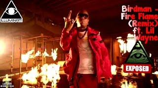 Birdman  Fire Flame Remix ft Lil Wayne Illuminati Exposed [upl. by Anade691]