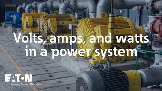 Volts amps and watts in a power system  Eaton PSEC [upl. by Cummins]