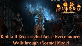 🏰 Diablo 2 Resurrected Act 1 Necromancer Normal Run  Mastering the Dark Arts [upl. by Noslien580]