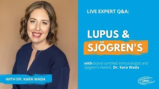 Lupus amp Sjögrens  Live Expert QampA feat Dr Kara Wada [upl. by Cohen304]