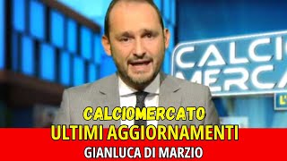 DI MARZIO Ultime novità di calciomercato delle squadre di serie A [upl. by Zachary]