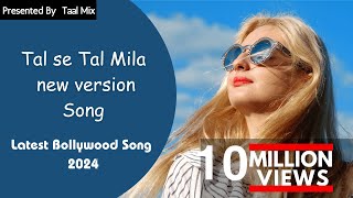 Tal se Tal Mila 20 Official Song  Bollywood Song 2024 [upl. by Steep]