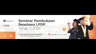 SEMINAR PEMBUKAAN BEASISWA LPDP TAHAP 2 2024 [upl. by Mckay239]