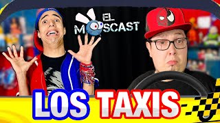 Los Taxis  El Moscast CAP 37 [upl. by Chancelor]