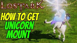 How to get UNICORN MOUNT in LOST ARK [upl. by Riess]