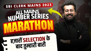 SBI Clerk Mains 2023  All Mains Number Series  Marathon  Quants By Aashish Arora [upl. by Ithsav]