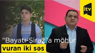 “BayatıŞiraz”a möhür vuran iki səs  Kənan Bayramlı və Tacir Şahmalıoğlu [upl. by Sofia997]