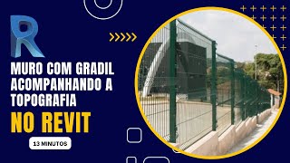 Muro parede com gradil acompanhando a topografia em zigue zague no Revit [upl. by Imled]