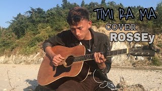 TIMI RA MA   DIXITA KARKI  papaPugu song COVER BY  ROSSEy [upl. by Villada1]