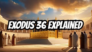 Exodus Chapter 36 Explained [upl. by Camilia890]