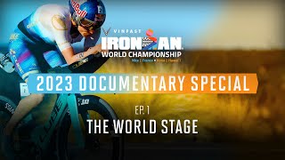 Ep 1 The World Stage  2023 VinFast IRONMAN World Championship Documentary Special [upl. by Ardnuaed]