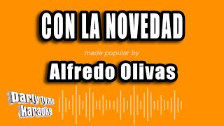 Alfredo Olivas  Con La Novedad Versión Karaoke [upl. by Oisinoid]