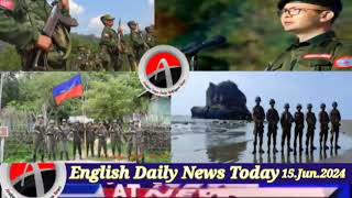 English Daily News15June2024 Myanmar  أخبار أراكان باللغ الروهنجية ရိုဟင်ဂျာ နေ့စဉ် သတင်း [upl. by Lesly961]