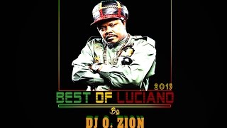 Luciano The Reggae Messenger Best Of Hits Mixtape Zion Vibes Nov 2015 By DJ O ZION [upl. by Ysteb]