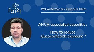 ANCAassociated vasculitis  How to reduce glucocorticoids exposure [upl. by Ianahs]