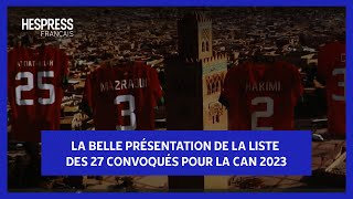 La belle présentation de la liste des 27 convoqués pour la CAN 2023 [upl. by Strohbehn]