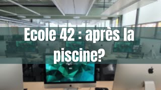 ECOLE 42  APRES LA PISCINE  FAQ [upl. by Eerahs505]