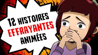 12 histoires EFFRAYANTES animées COMPILATION [upl. by Serge]